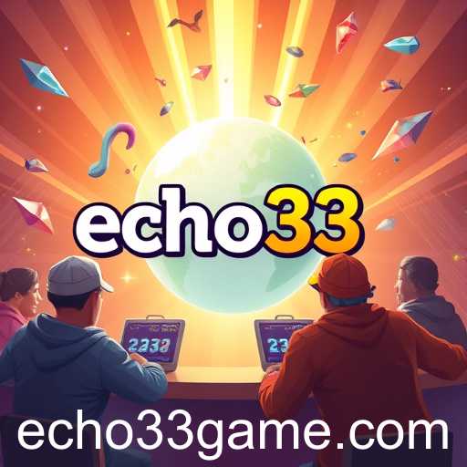 Echo33: The Rising Star in Online Gaming